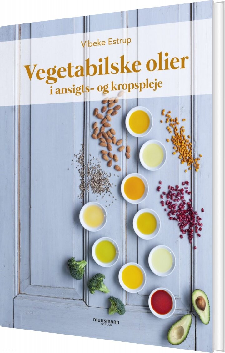 Vegetabilske Olier Hudpleje Vibeke Estrup Bog - Muusmann Forlag Hudpleje  - 9788793867932